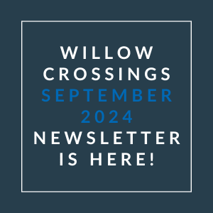 a white box with the words willow crossing september 2024 newsletter is here