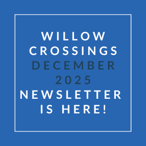 A blue square with white text announcing the Willow Crossings December 2025 Newsletter.