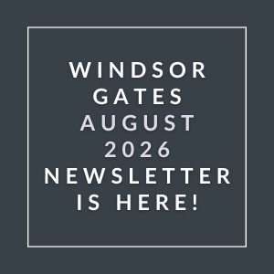 The image announces the availability of the Windsor Gates August 2026 newsletter.