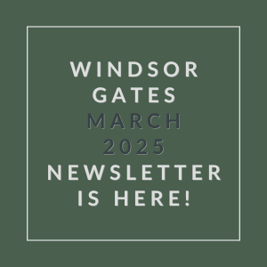 The image announces the availability of the Windsor Gates March 2025 newsletter.