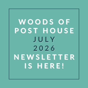 The image announces the availability of the Woods of Post House newsletter for July 2026.