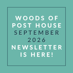 The image announces the availability of the Woods of Post House September 2026 newsletter.