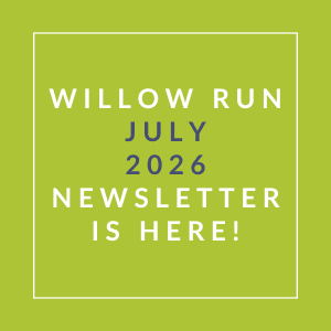 A green poster announcing the Willow Run July 2026 newsletter.