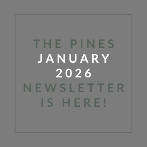 The Pines January 2026 Newsletter is here.