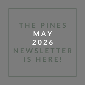 The Pines May 2026 Newsletter is here.