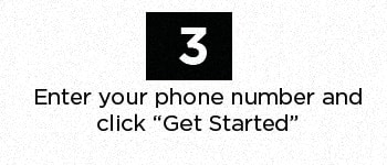 enter your phone number and click get started