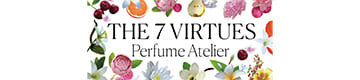 The image is about the 7 virtues of perfume atelier.