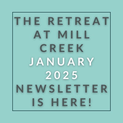 The image announces the availability of the January 2025 newsletter for the retreat at Mill Creek.