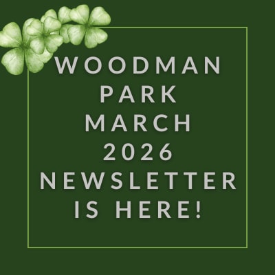 a sign with a green background and the words woodman park april 23 newsletter is here