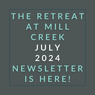 the retreat at mill creek july 2024 newsletter is here white font on green