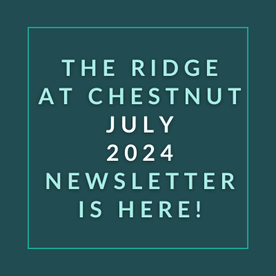 the ridge at chestnut july 2024 newsletter is here text