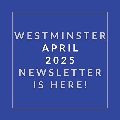 A blue square with white text announcing the Westminster April 2025 Newsletter.