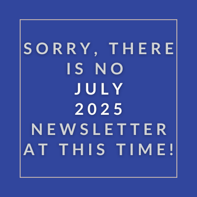 A message apologizing for the absence of a July 2025 newsletter.