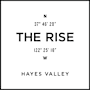A black and white image with coordinates and the words "The Rise" and "Hayes Valley".