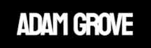 The image displays the name "ADAM GROVE" in bold, white letters on a black background.