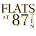 The image displays the text "FLATS AT 87 TEN" in a bold, black and gold font.