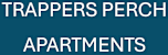A sign that says "Trappers Perch Apartments".