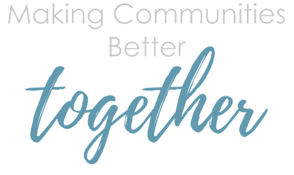 A graphic with the words "Making Communities Better together" written in a cursive font.