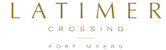 A logo with the words "Latimer Crossing Fort Myers" in gold text on a white background.