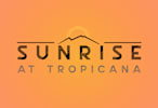 A graphic with the text "Sunrise at Tropicana" and a sunrise graphic above the text.