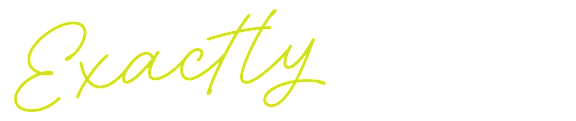 A black background with the word "Exactly" in gold and "WHERE YOU SHOULD BE." in white.